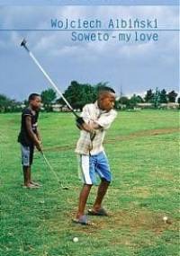 Soweto - my love - Wojciech Albiński