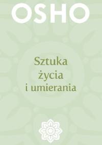 Sztuka życia i umierania - Osho
