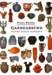 Garncarstwo. Sztuka pięciu żywiołów - Piotr Skiba