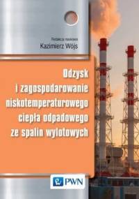 Odzysk i zagospodarowanie niskotemperaturowego ciepła odpadowego ze spalin wylotowych - Kazimierz Wójs