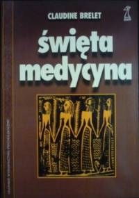 Święta medycyna - Claudine Brelet