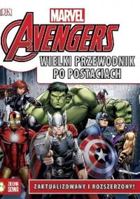 Avengers. Wielki Przewodnik po Postaciach