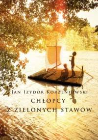 Chłopcy z zielonych stawów - Jan Izydor Korzeniowski
