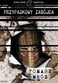 Przypadkowy zabójca - Tomasz Mróz