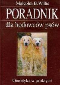 Poradnik dla hodowców psów. Genetyka w praktyce - Malcolm Willis
