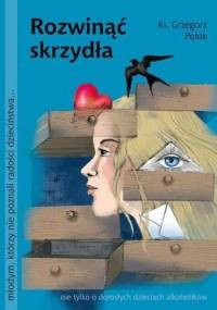 Rozwinąć skrzydła - ks. dr Grzegorz Polok