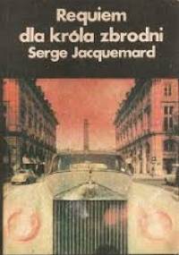 Requiem dla króla zbrodni - Serge Jacquemard