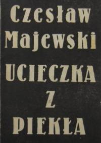 Ucieczka z piekła - Czesław Majewski