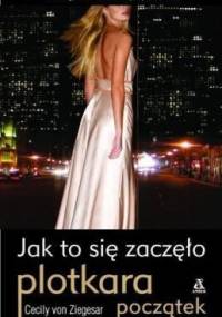 Jak to się zaczęło - Cecily von Ziegesar