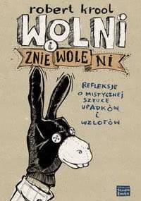 Wolni i zniewoleni - Robert Krool
