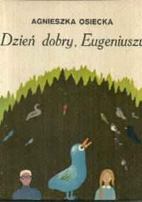 Dzień dobry, Eugeniuszu - Agnieszka Osiecka