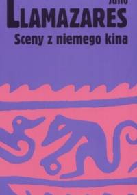 Sceny z niemego kina - Julio Llamazares