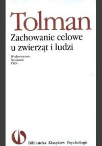 Zachowanie celowe u zwierząt i ludzi - Edward Tolman