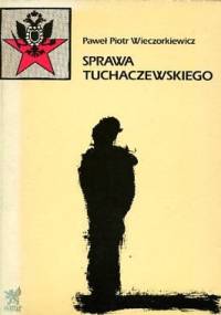Sprawa Tuchaczewskiego - Paweł Wieczorkiewicz