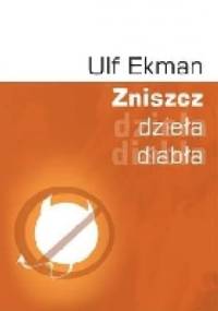 Zniszcz dzieła diabła - Ulf Ekman