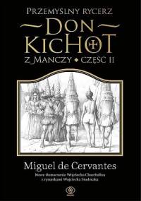 Przemyślny rycerz Don Kichot z Manczy. Część II - Miguel de Cervantes y Saavedra