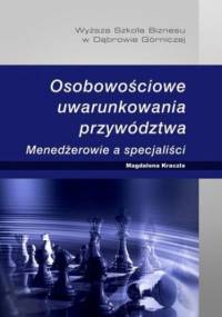 Osobowościowe uwarunkowania przywództwa. Menedżerowie a specjaliści - Kraczla Magdalena