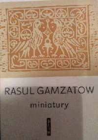 Miniatury - Rasuł Gamzatow