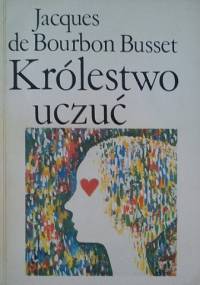 Królestwo uczuć - Jacques de Bourbon-Busset