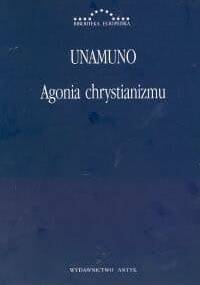 Agonia chrystianizmu - Miguel de Unamuno
