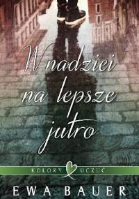 W nadziei na lepsze jutro - Ewa Bauer