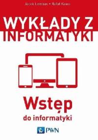 Wstęp do informatyki - Rafał Kawa, Jacek Lembas
