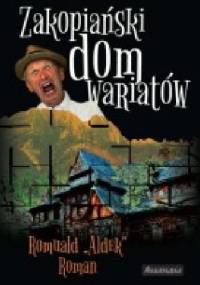 Zakopiański dom wariatów - Romuald "Aldek" Roman