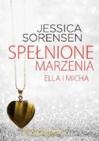Spełnione marzenia Ella i Micha - Jessica Sorensen