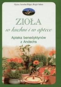 Zioła w kuchni i w aptece - Anselm Bilgri, Adam Birgit