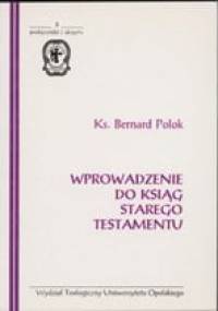 Wprowadzenie do Ksiąg Starego Testamentu - Bernard Polok