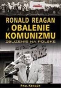 Ronald Reagan i obalenie komunizmu - Paul Kengor