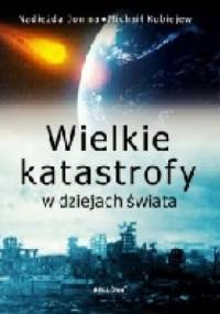Wielkie katastrofy w dziejach świata - Jonina Nadieżda, Michaił Kubijew