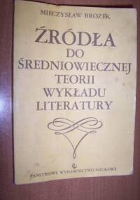 Źródła do średniowiecznej teorii wykładu literatury - Mieczysław Brożek