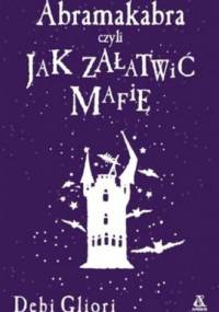 Abramakabra, czyli jak załatwić mafię - Debi Gliori