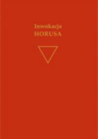 Inwokacja Horusa - Aleister Crowley