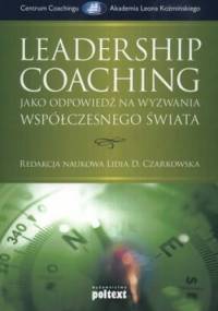 Leadership Coaching jako odpowiedź na wyzwania współczesnego świata - Lidia D. Czarkowska