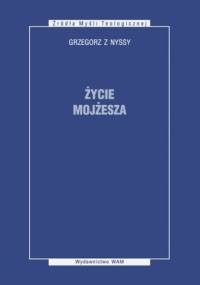 Życie Mojżesza - Grzegorz z Nyssy