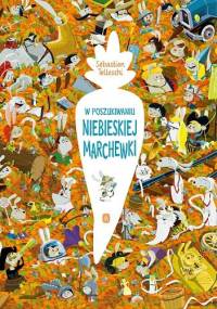 W poszukiwaniu Niebieskiej Marchewki - Sébastien Telleschi