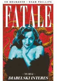Fatale #02: Diabelski interes - Ed Brubaker, Sean Phillips