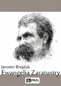 Ewangelia Zaratustry - Jaromir Brejdak