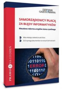 Samorządowcy płacą za błędy informatyków - Jaworski Leszek, Żółciak Tomasz