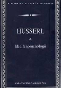 Idea fenomenologii: Pięć wykładów - Edmund Husserl
