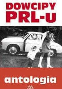 Dowcipy PRL-u. Antologia - Anna Januszkiewicz, Ewa Rychlewska