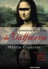 Tajemnica markiza de Valfierno - Martín Caparrós