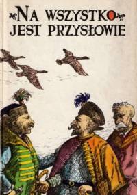 Na wszystko jest przysłowie. Popularny wybór przysłów polskich w układzie tematyczno-hasłowym - Stanisław Świrko