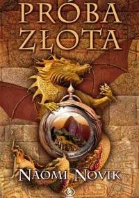 Próba złota - Naomi Novik