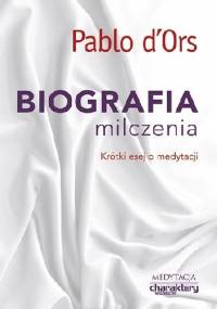 Biografia milczenia. Krótki esej o medytacji - Pablo d'Ors