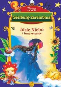 Idzie niebo i inne wiersze - Ewa Szelburg-Zarembina