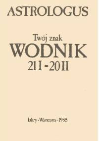 Twój znak. Wodnik 21 I-20 II - autor nieznany
