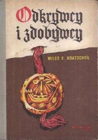 Odkrywcy i zdobywcy - Miloš Václav Kratochvíl